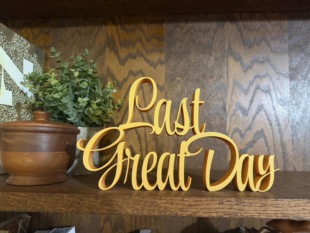 The Last Great Day Freestanding Sign Decor