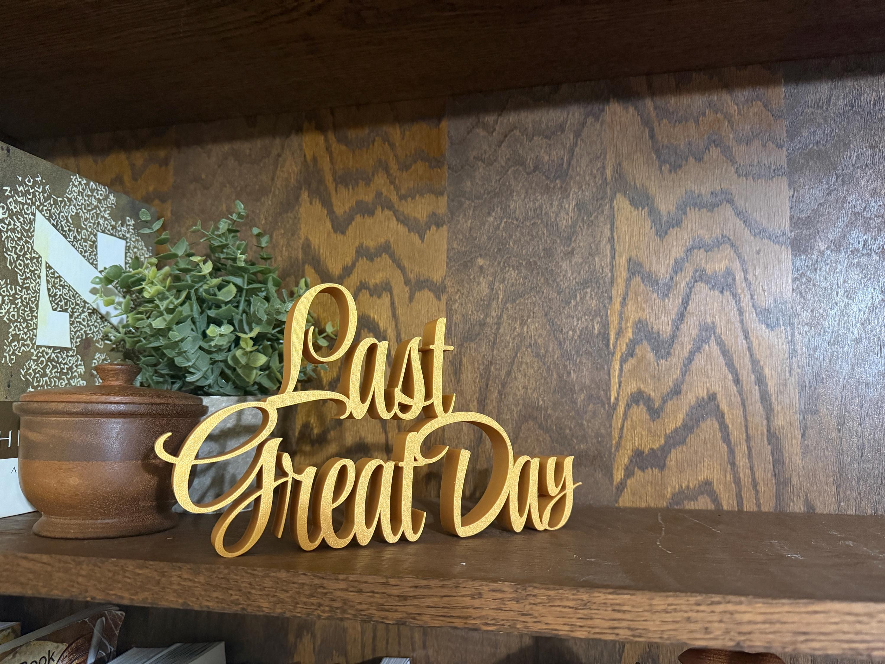 The Last Great Day Freestanding Sign Decor