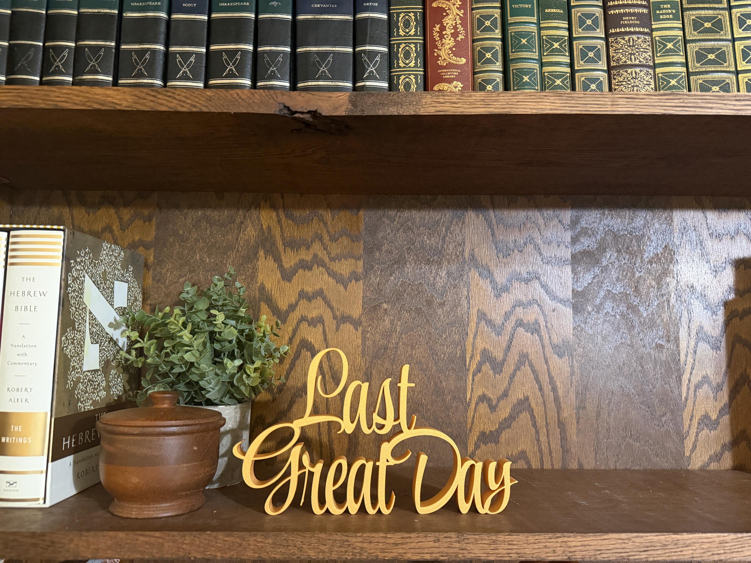 The Last Great Day Freestanding Sign Decor
