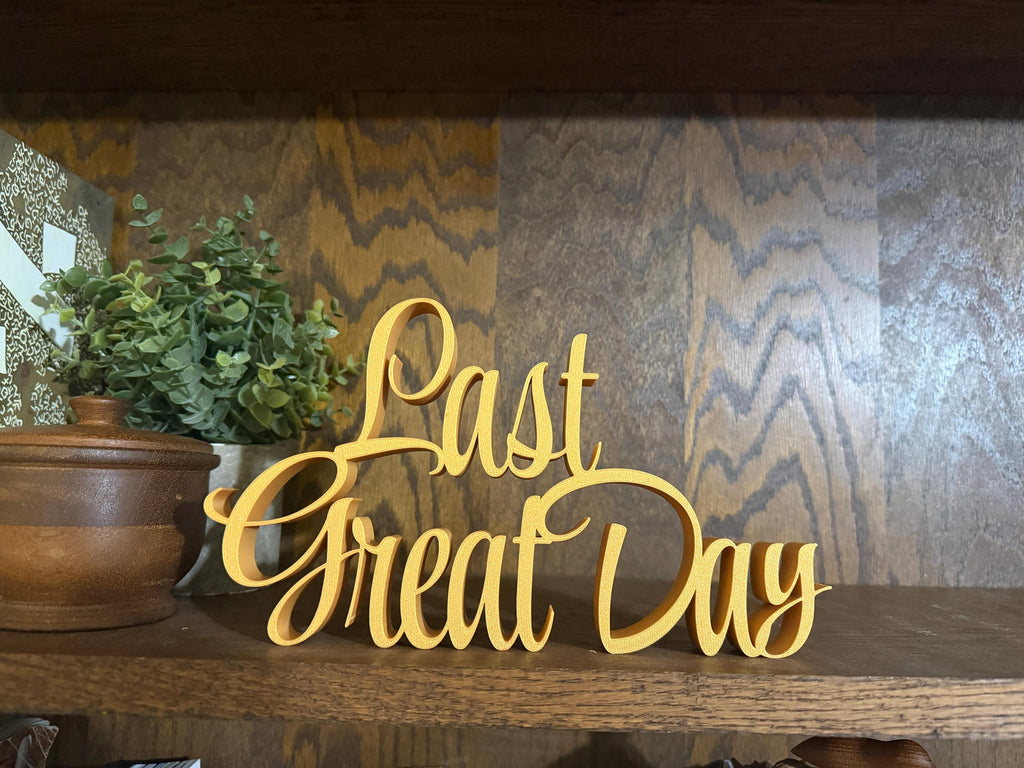 The Last Great Day Freestanding Sign Decor
