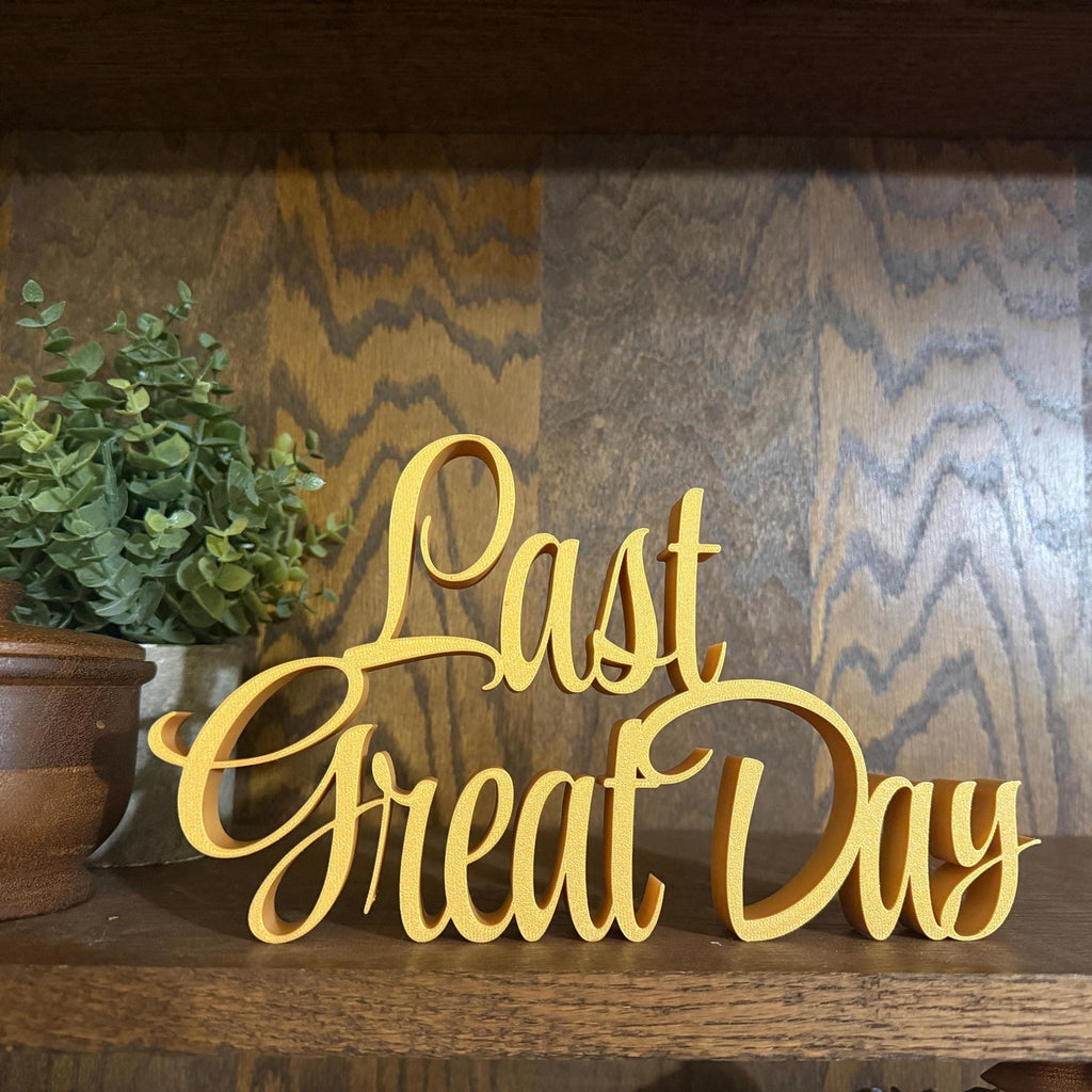 The Last Great Day Freestanding Sign Decor